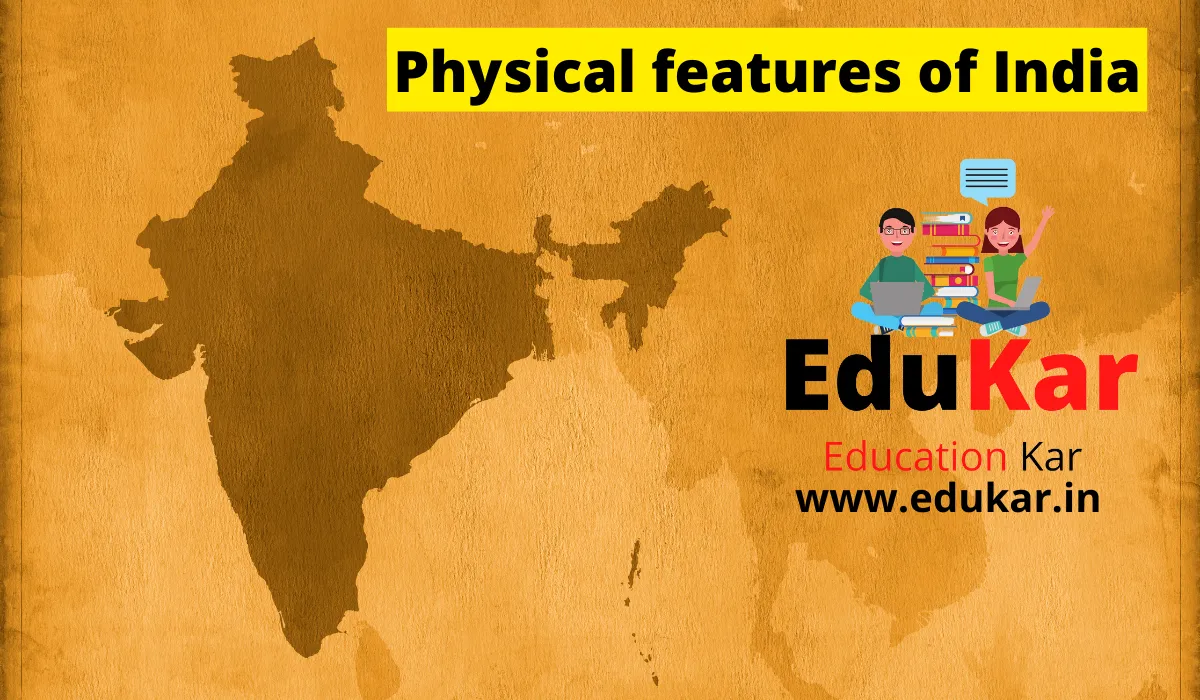 Physical features of India class 9 notes