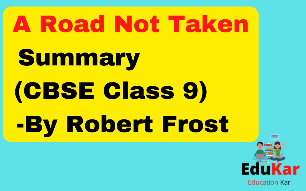 A Road Not Taken Summary CBSE Class 9 By Robert Frost