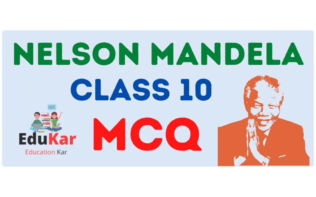 Nelson Mandela Class 10 MCQ