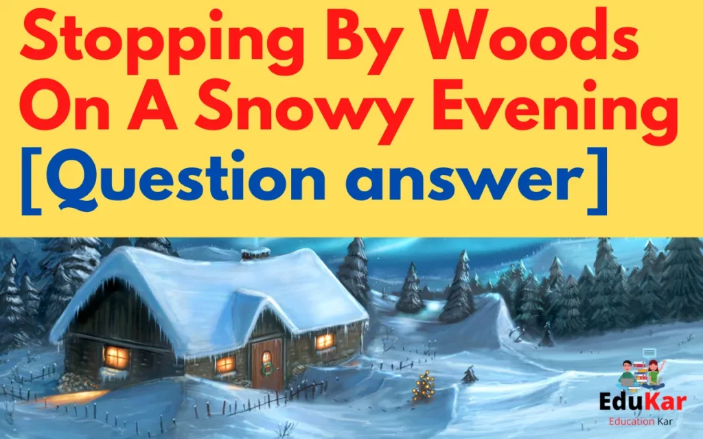 stopping by woods on a snowy evening question answer
