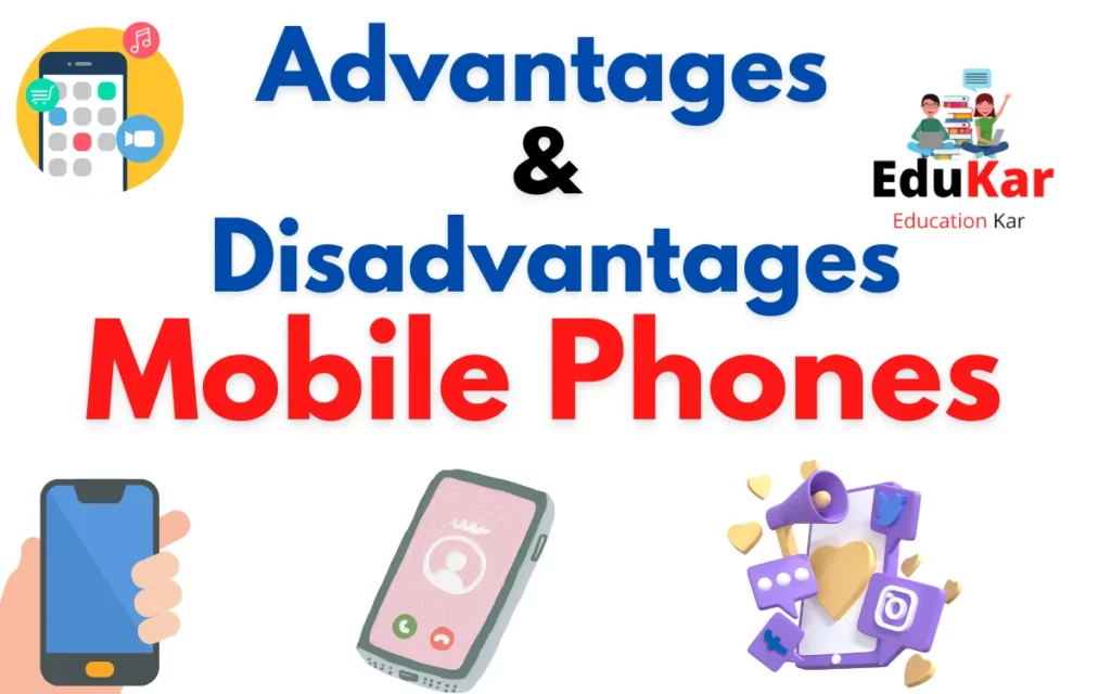 Advantages and Disadvantages of Mobile Phones