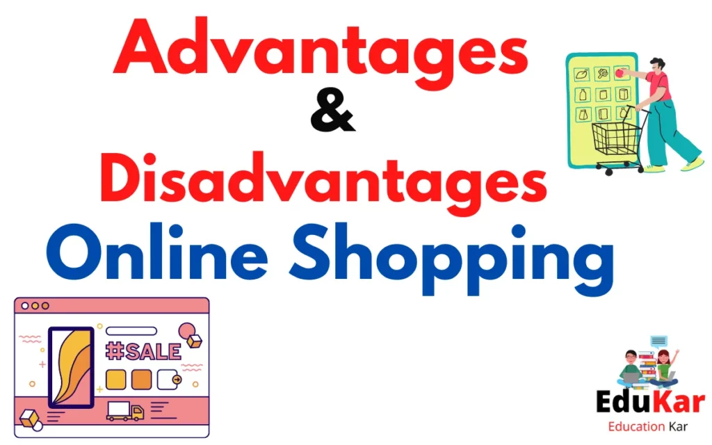 Advantages and Disadvantages of Online Shopping