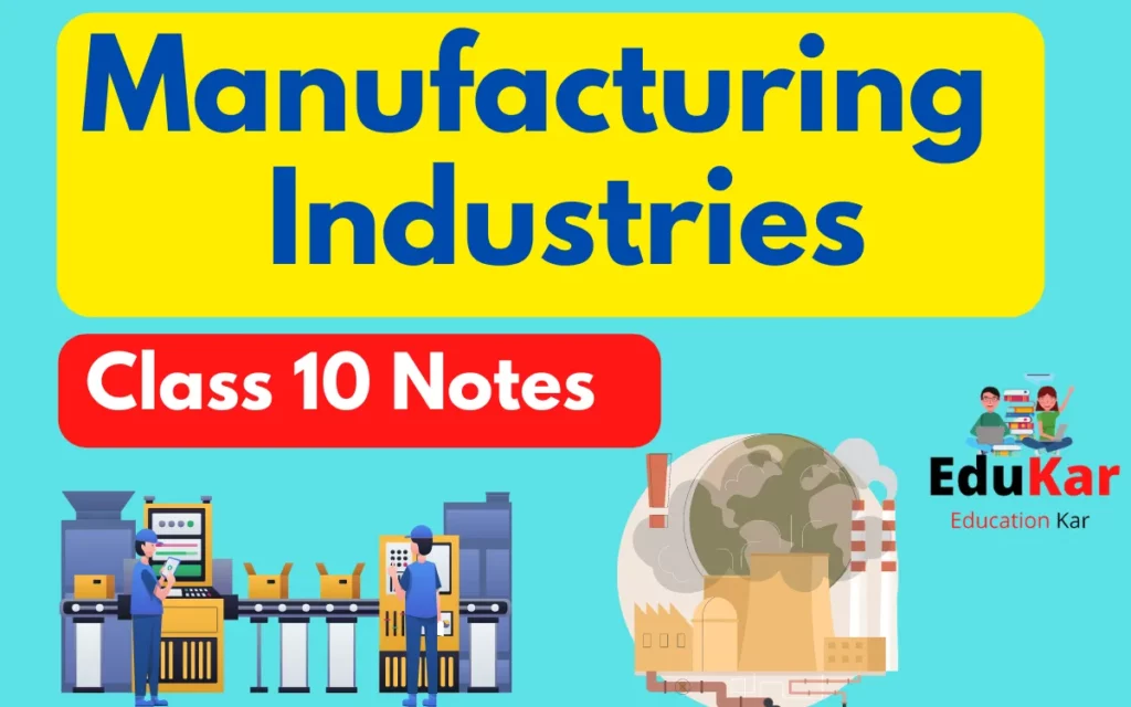 Manufacturing Industries Class 10 Notes