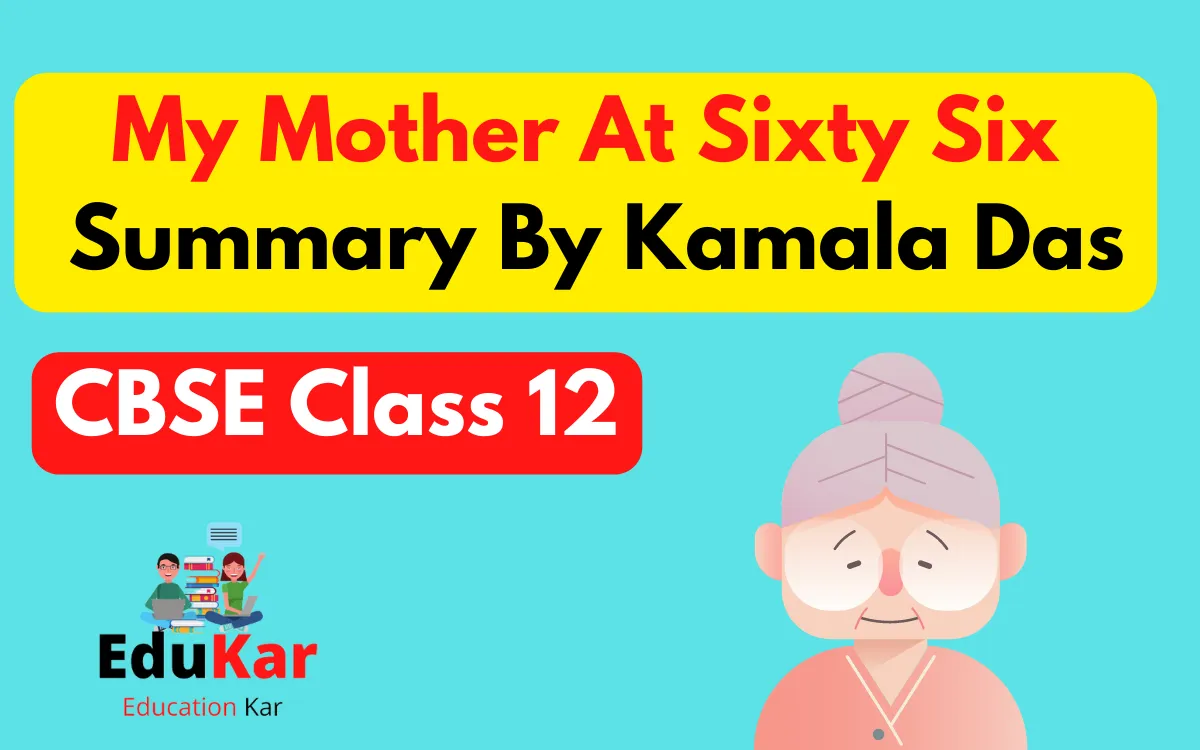 My Mother At Sixty Six Summary CBSE Class 12