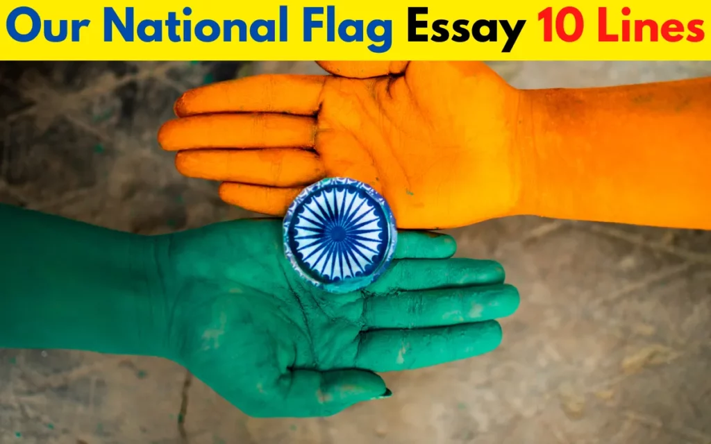 Our National Flag Essay 10 lines