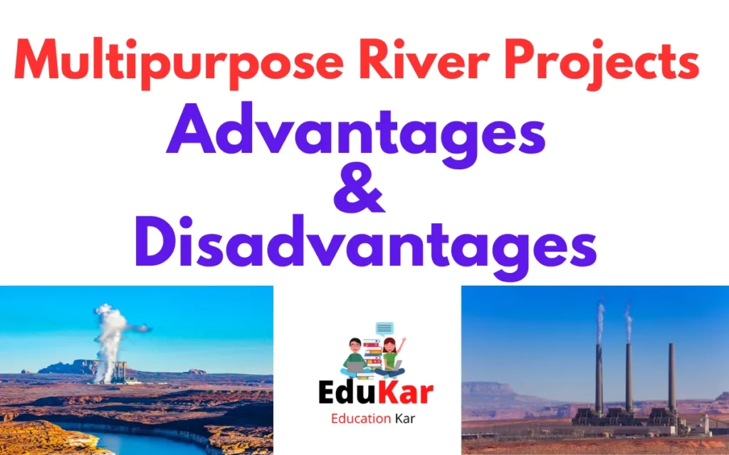 advantages and disadvantages of multipurpose river projects