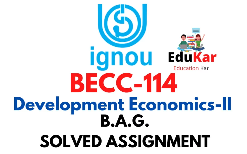 BECC-114 IGNOU BAG Solved Assignment Development Economics-II