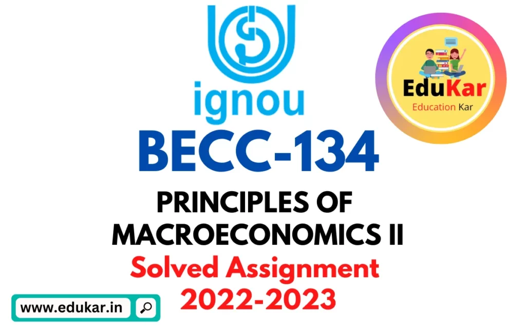 IGNOU BECC-134 Solved Assignment 2022-2023 PRINCIPLES OF MACROECONOMICS II