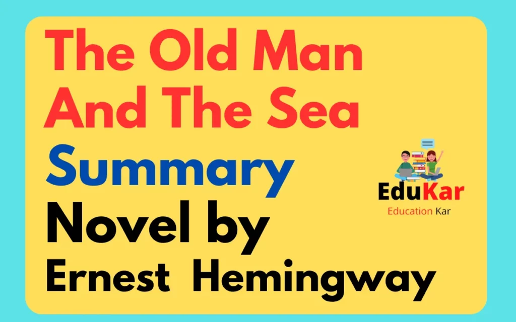 The Old Man And The Sea Summary Novel by Ernest Hemingway